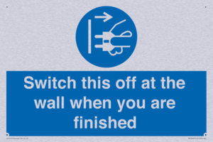 Switch this off at the wall when you are finished